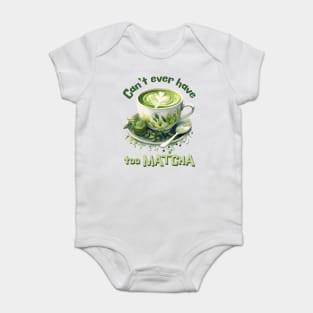Can't Ever Have Too Matcha! Baby Bodysuit